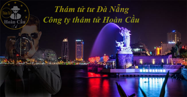 Công ty thám tử tư Đà Nẵng | Bảng giá thuê thám tử tại Đà Nẵng