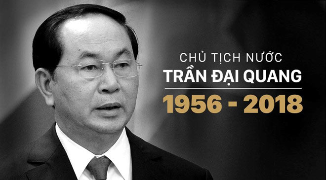 Chủ tịch nước Trần Đại Quang từ trần vào lúc 10h05 ngày 21/9/2018