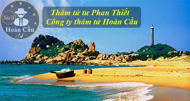 Dịch vụ thám tử tư Phan Thiết | Công ty thám tử tư tại Bình Thuận giá rẻ