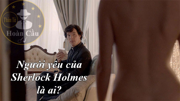 Irene Adler - Người tình của Sherlock Holmes